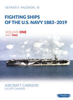 Fightning Ships of the U.S. Navy 1883-2019, Volume One Part Two.